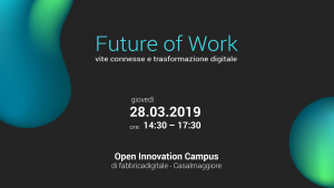 Future of Work - Vite connesse e trasformazione digitale - evento 28 marzo in OIC 